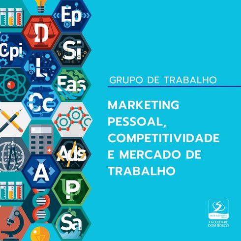 GRUPO DE TRABALHO: MARKETING PESSOAL, COMPETITIVIDADE E MERCADO DE TRABALHO