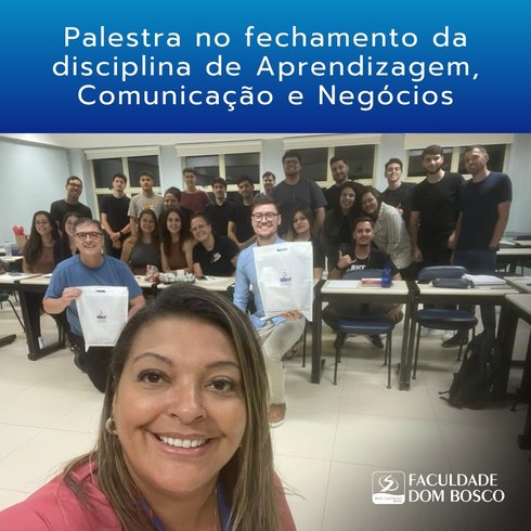 Palestra no fechamento da disciplina de Aprendizagem, Comunicação e Negócios
