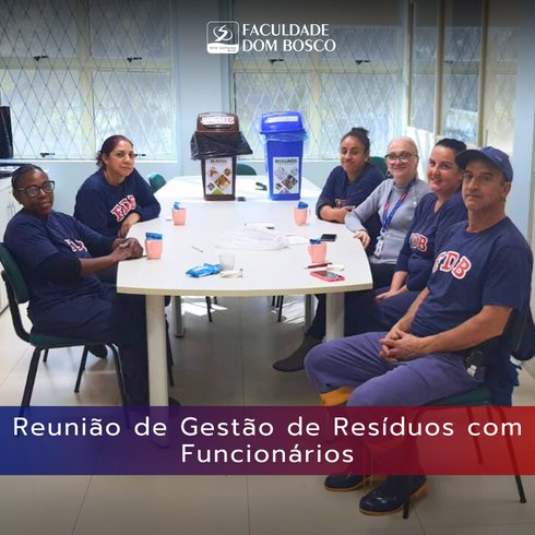 Faculdade Dom Bosco Discute Gestão de Resíduos com Funcionários