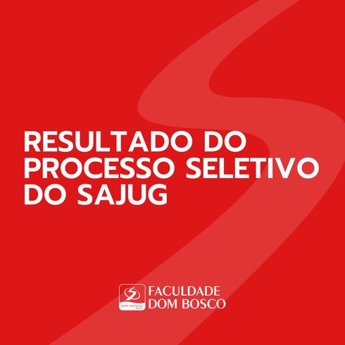 Resultado do Processo Seletivo do SAJUG