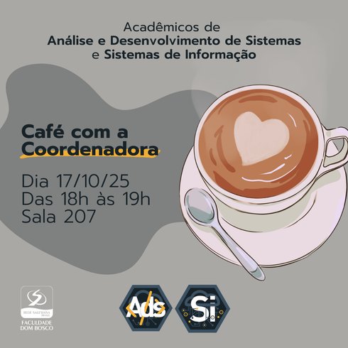 Café com a Coordenadora Adriana Scherer dos cursos de ADS e SI