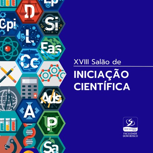 XVIII Salão de Iniciação Científica da Faculdade Dom Bosco