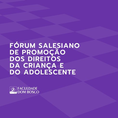 Fórum Salesiano de Promoção dos Direitos da Criança e do Adolescente