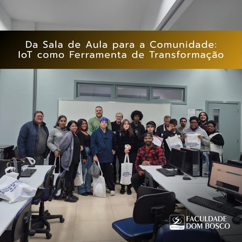 Da Sala de Aula para a Comunidade: IoT como Ferramenta de Transformação