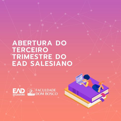 Abertura solene do Terceiro Trimestre do EAD Salesiano
