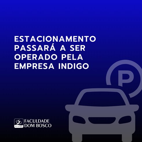 Estacionamento passará a ser operado pela empresa INDIGO
