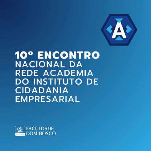 10º Encontro Nacional da Rede Academia do Instituto de Cidadania Empresarial (ICE)