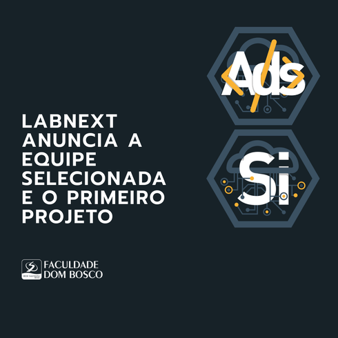 O LabNext  anuncia a equipe selecionada e o primeiro projeto
