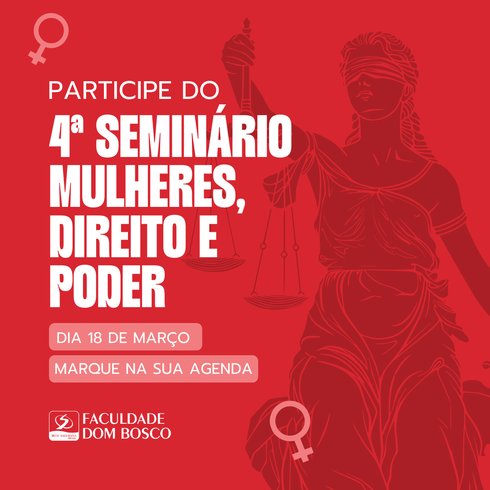 4ª Seminário "Mulheres, Direito e Poder"