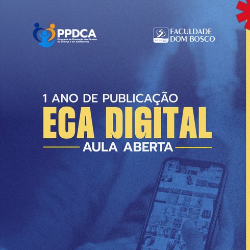 PPDCA promove Aula Aberta em celebração a um ano de publicação do ECA Digital