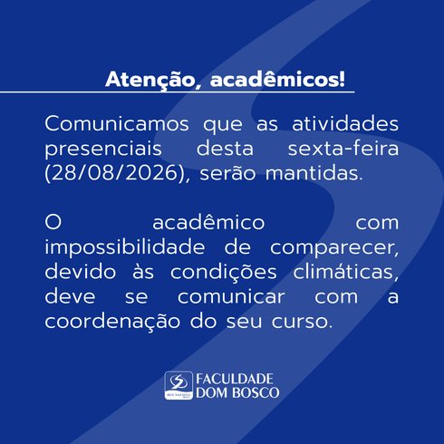 Atividades presenciais desta sexta-feira (28/08/2026) mantidas