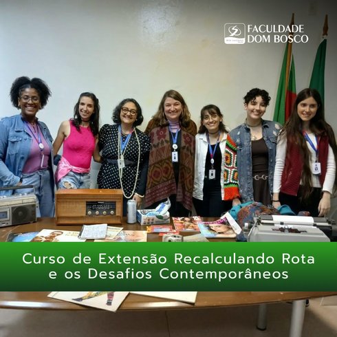 Curso de Extensão Recalculando Rota e os Desafios Contemporâneos